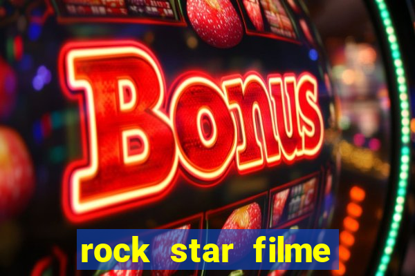 rock star filme completo dublado